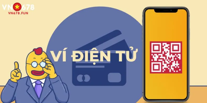nạp tiền VN678 Sử dụng ví điện tử
